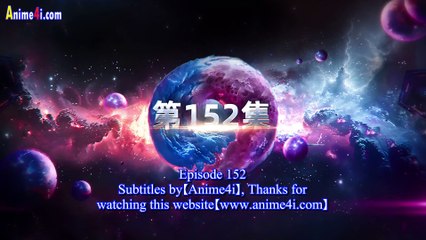 Watch Swallowed Star Episode 152 English Subtitles